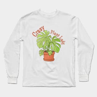 Crazy Plant Lady with Monstera Plant Long Sleeve T-Shirt